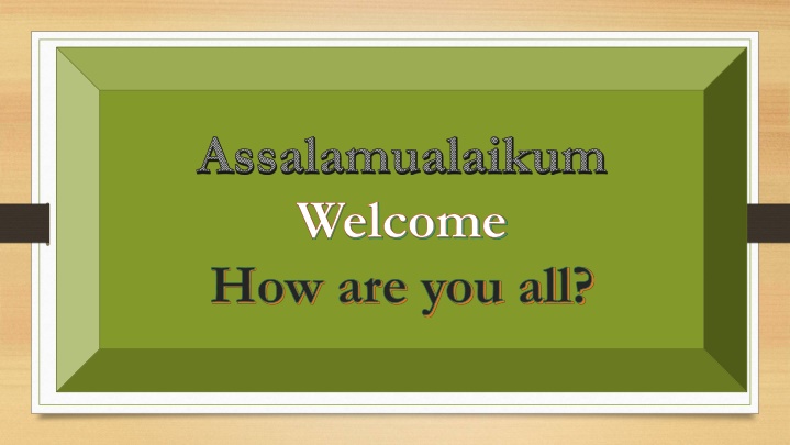 assalamualaikum welcome how are you all