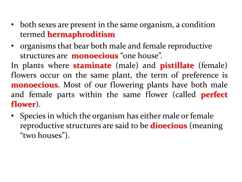 both sexes are present in the same organism