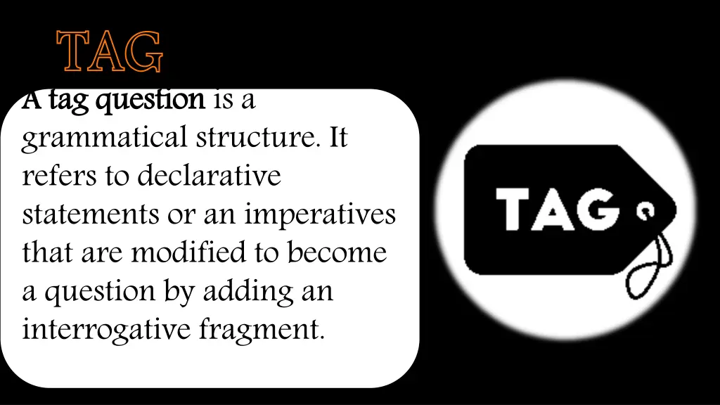 tag a tag question grammatical structure