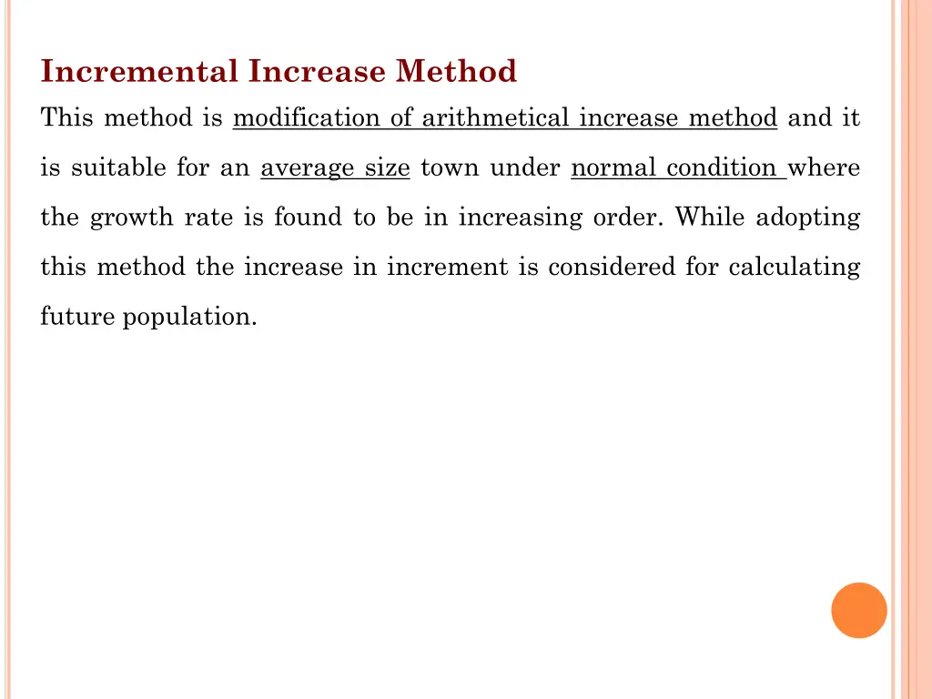 incremental increase method this method