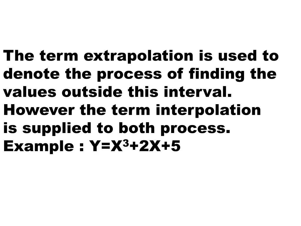 the term extrapolation is used to denote