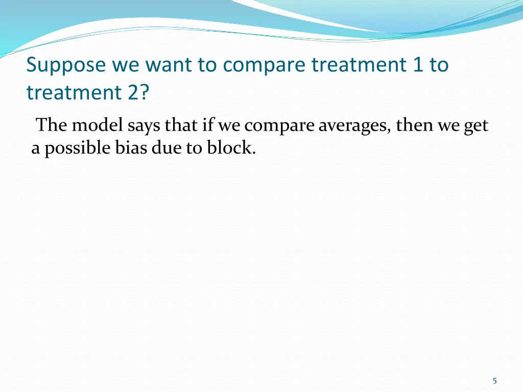 suppose we want to compare treatment