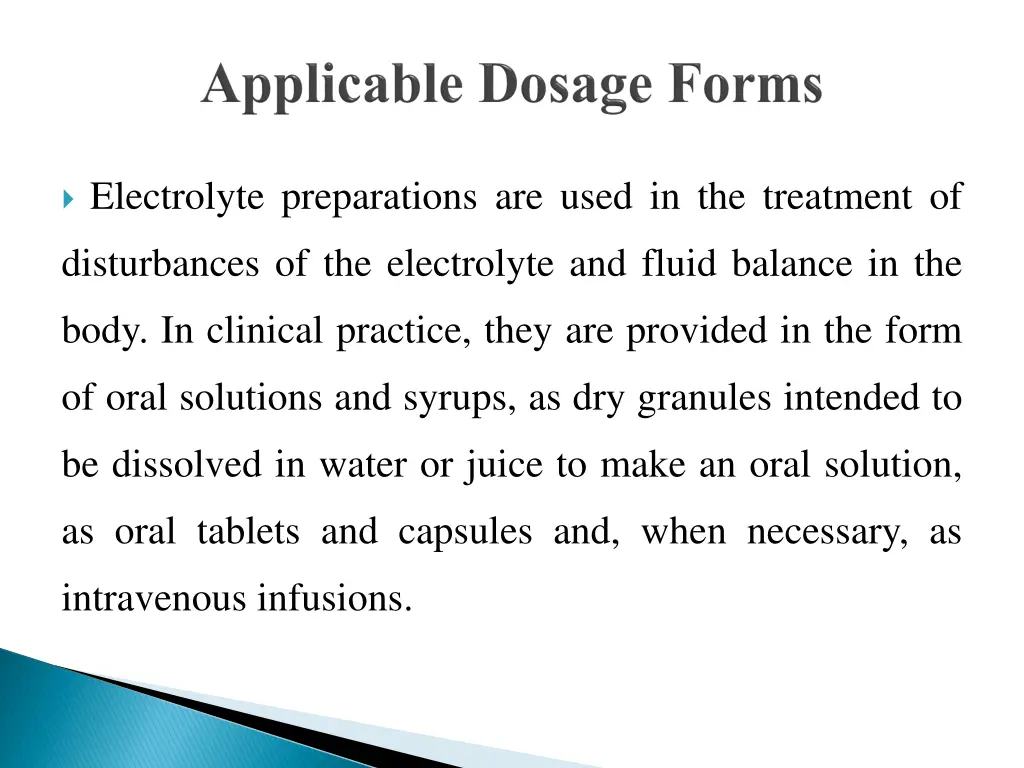 electrolyte preparations are used