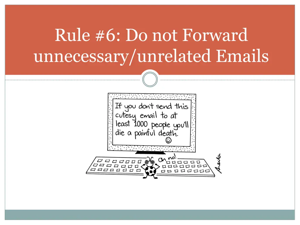 rule 6 do not forward unnecessary unrelated emails