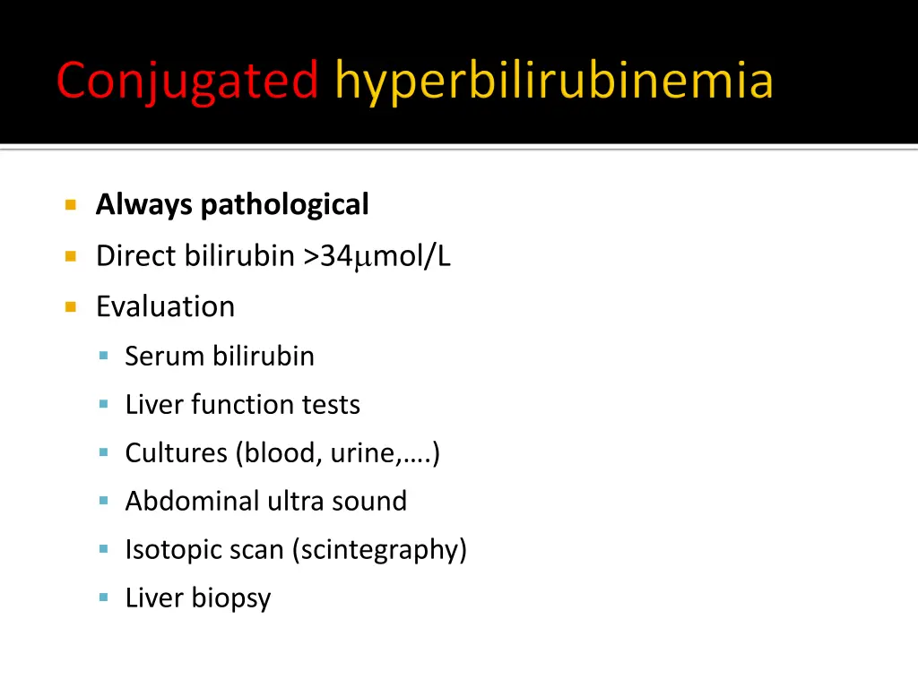 always pathological direct bilirubin 34 mol l