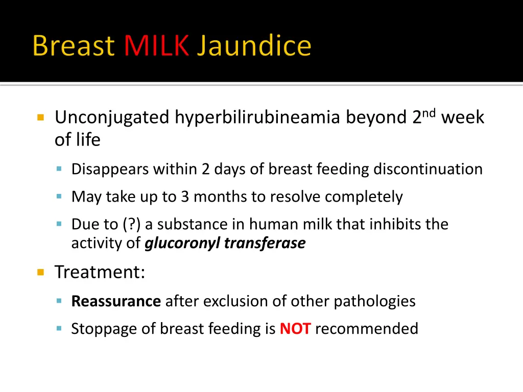 unconjugated hyperbilirubineamia beyond 2 nd week