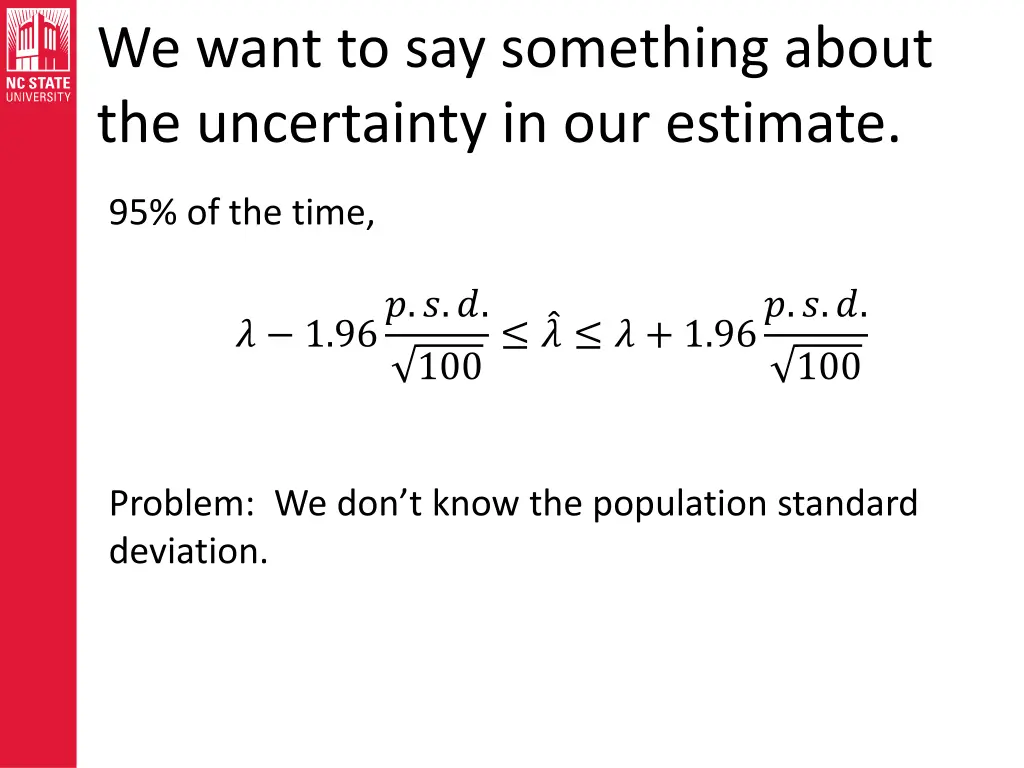 we want to say something about the uncertainty