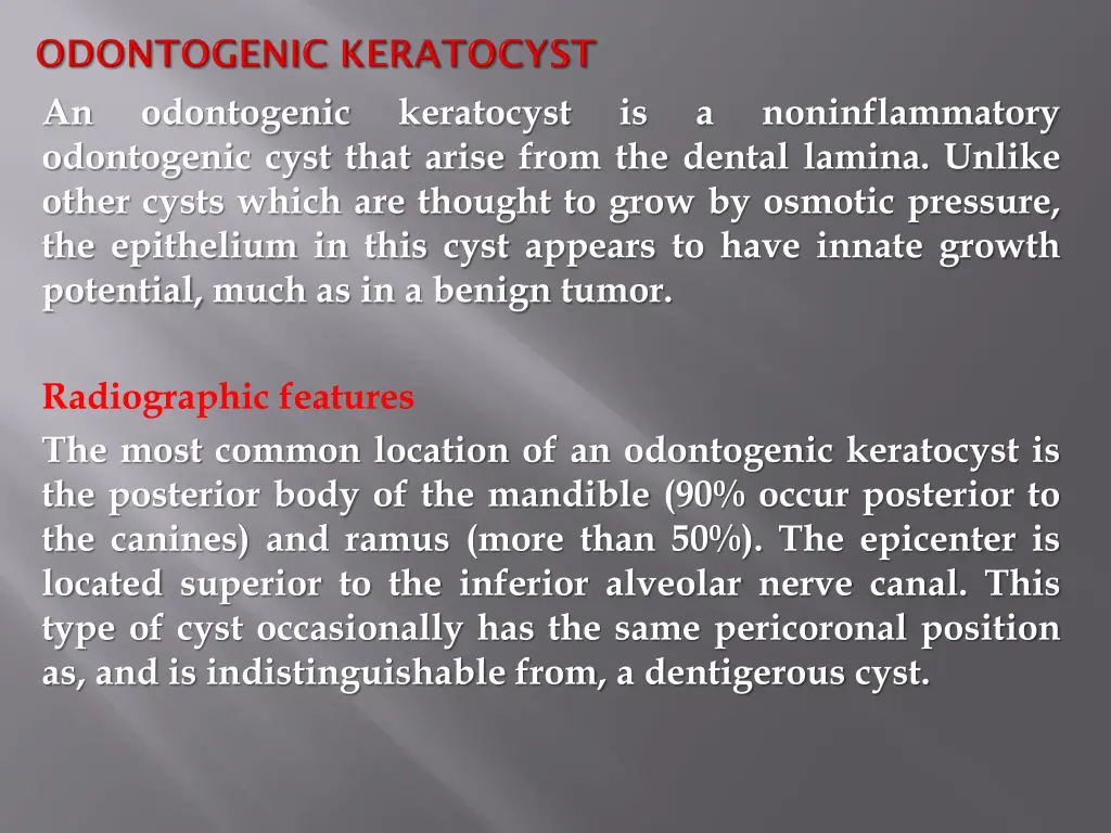 an odontogenic cyst that arise from the dental