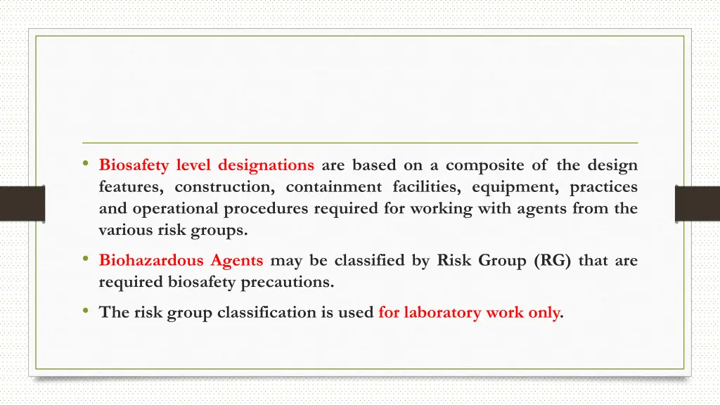 biosafety level designations are based