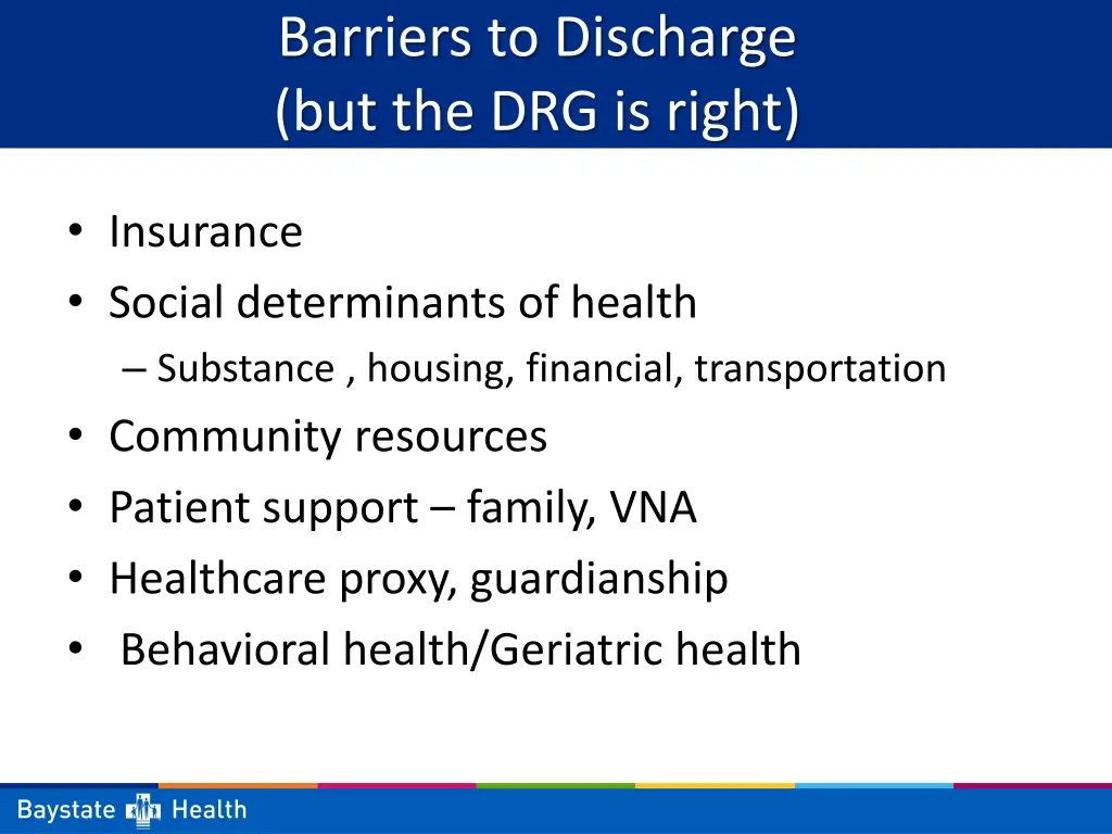 barriers to discharge but the drg is right