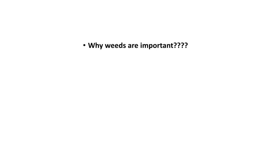 why weeds are important