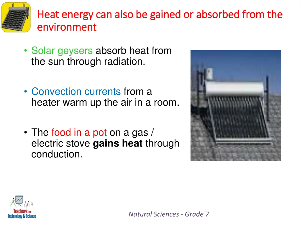 heat energy can also be gained or absorbed from