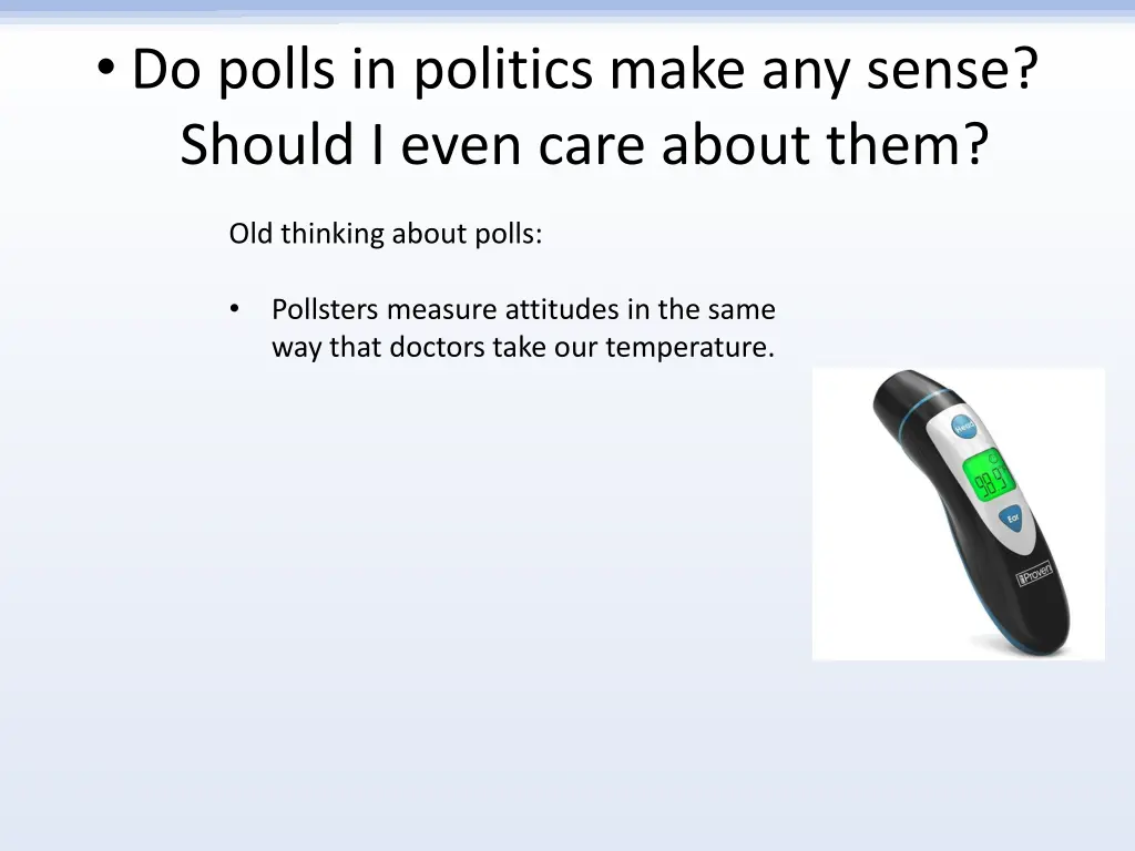 do polls in politics make any sense should i even 1