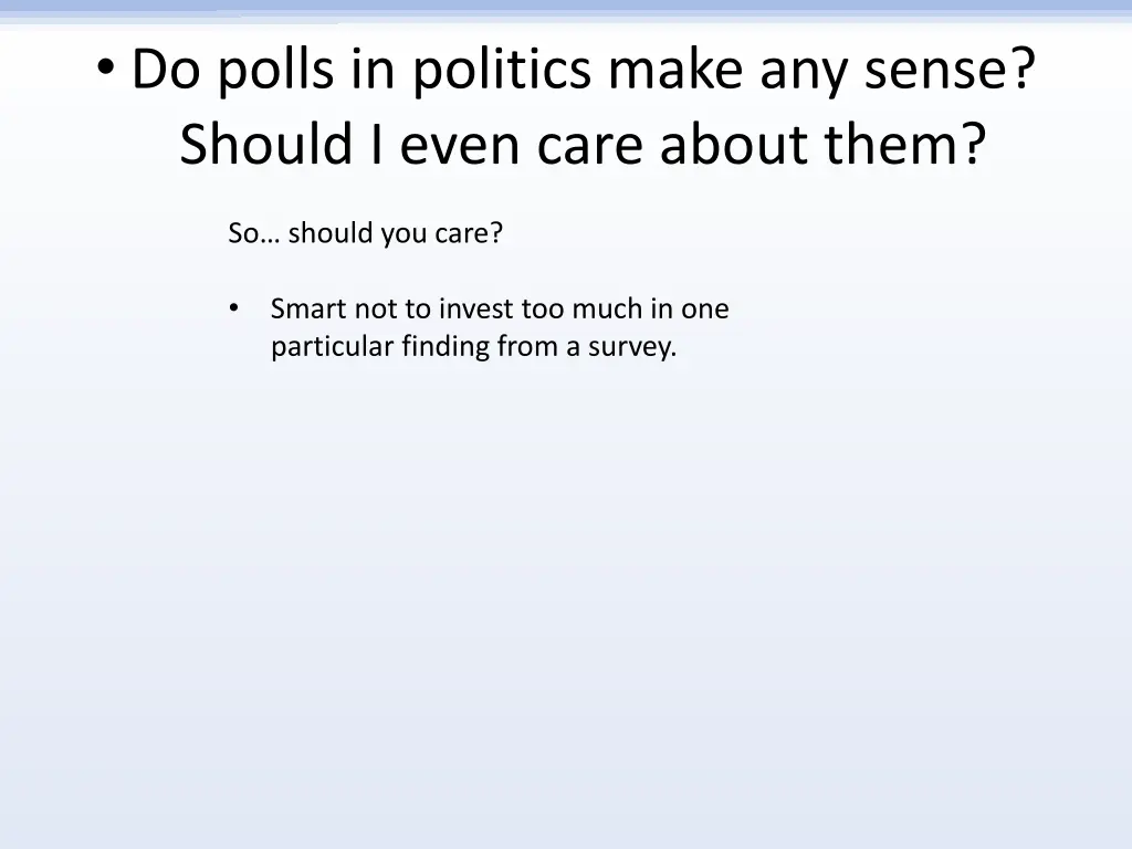 do polls in politics make any sense should i even 4