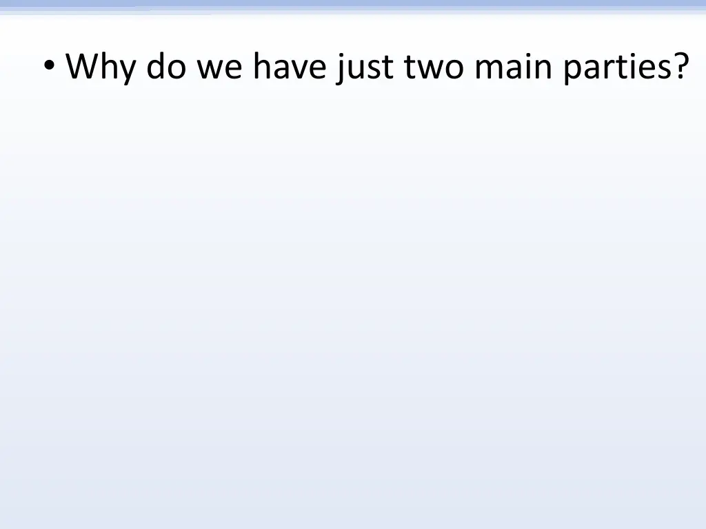 why do we have just two main parties