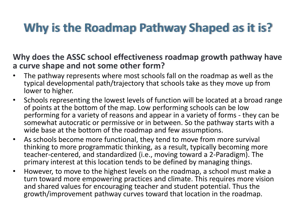 why is the roadmap pathway shaped as it is