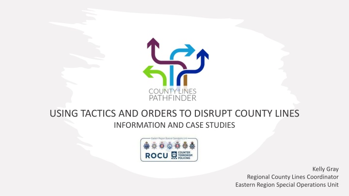 using tactics and orders to disrupt county lines