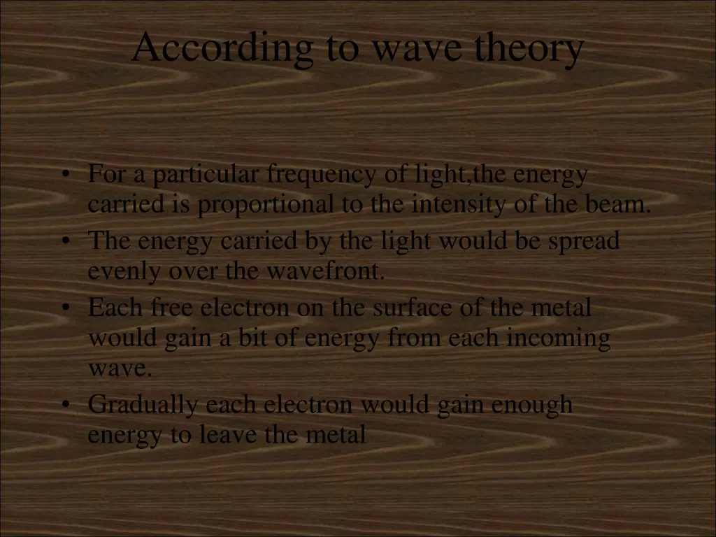 according to wave theory