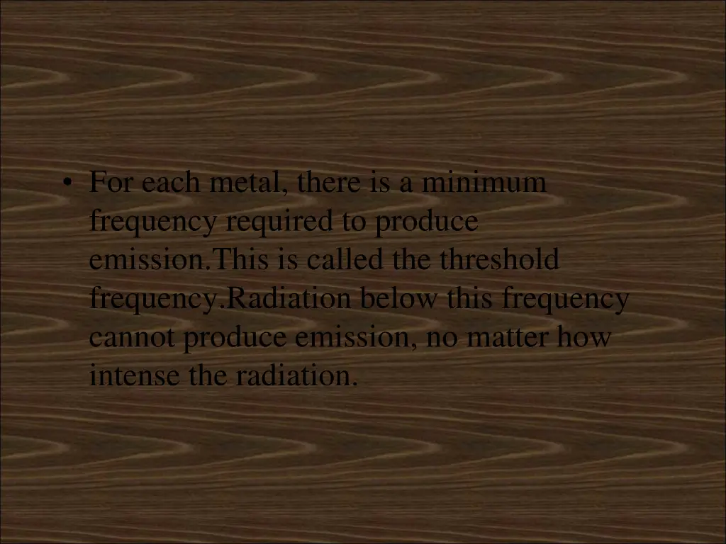 for each metal there is a minimum frequency