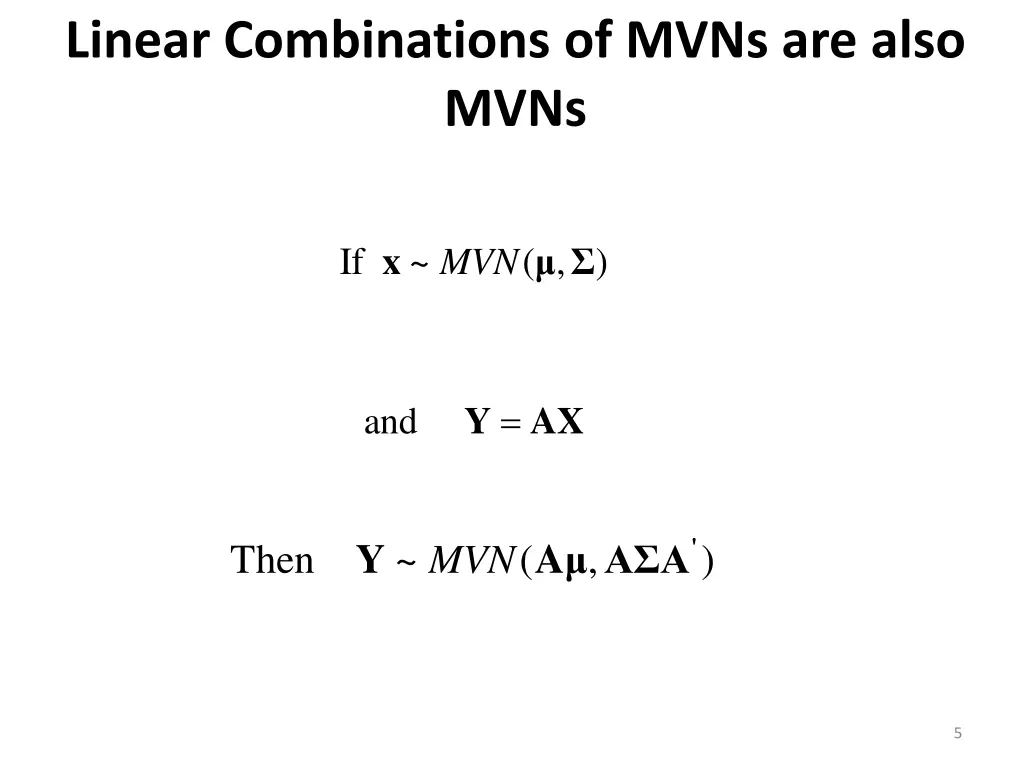 linear combinations of mvns are also mvns