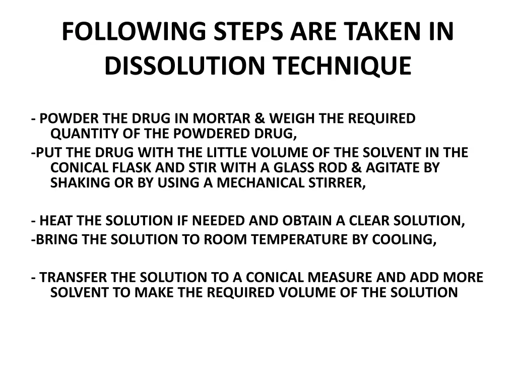 following steps are taken in dissolution technique