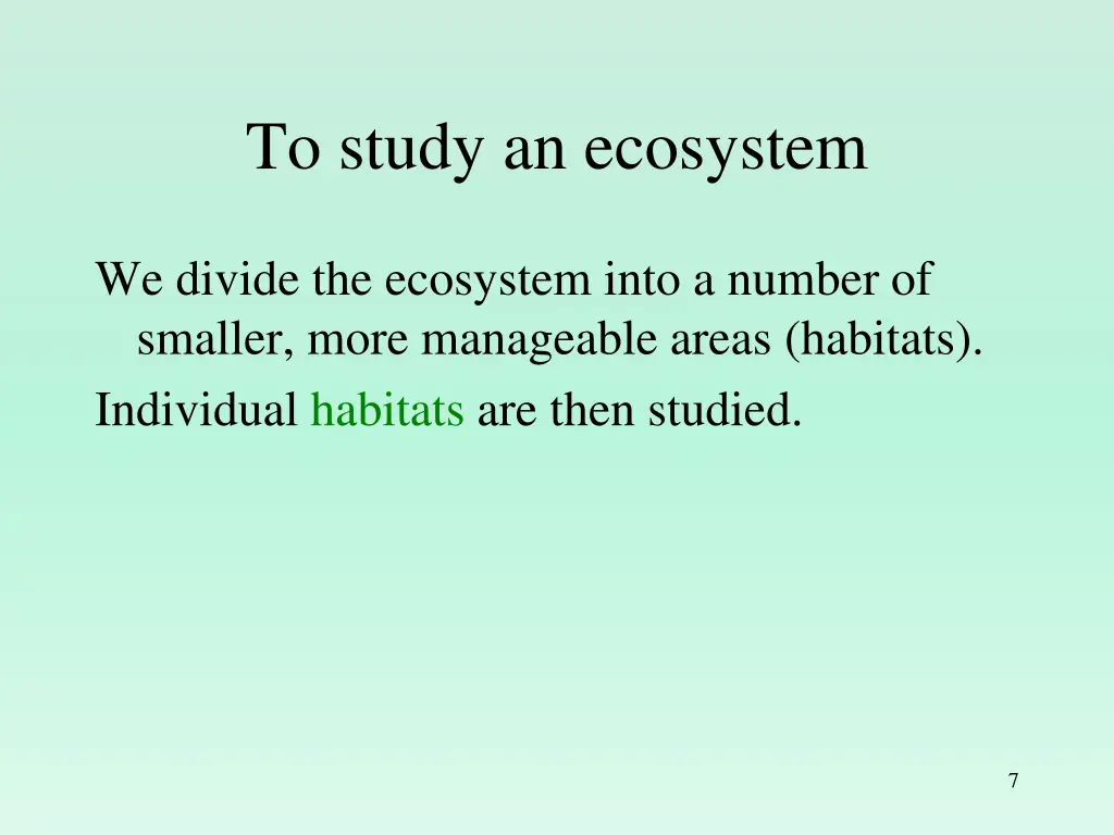 to study an ecosystem