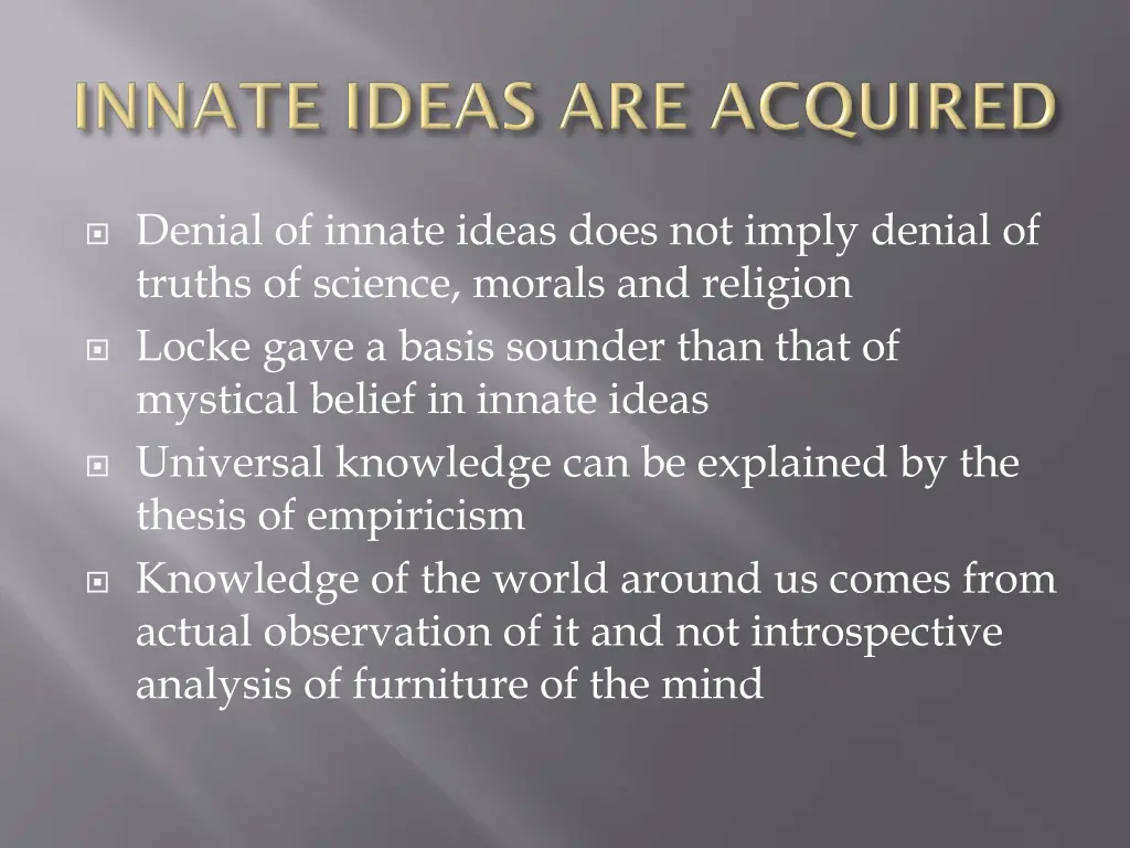 denial of innate ideas does not imply denial