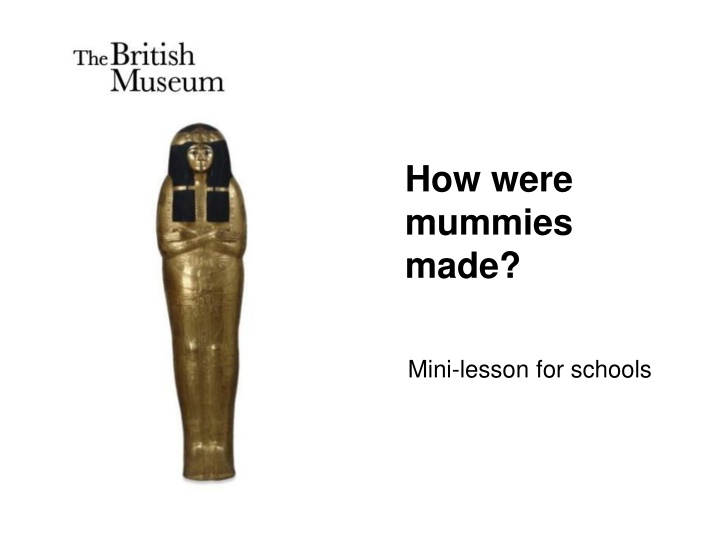 how were mummies made