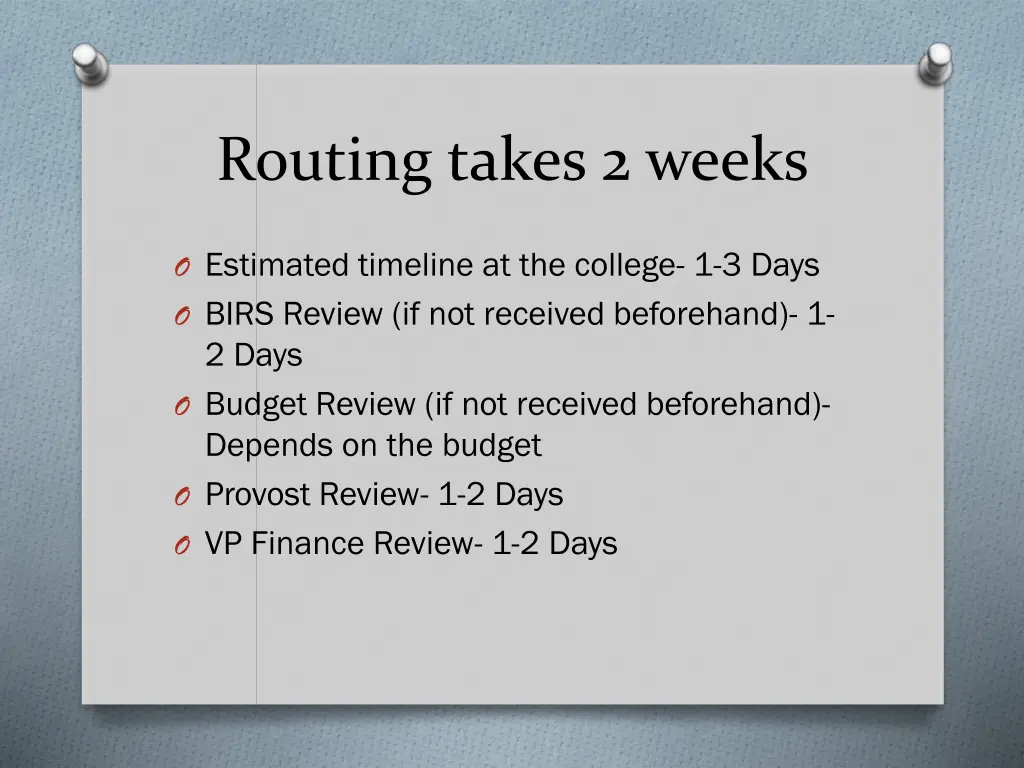 routing takes 2 weeks