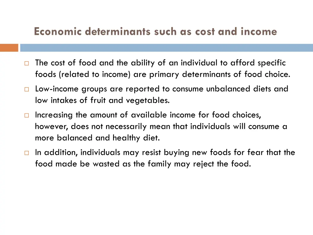 economic determinants such as cost and income