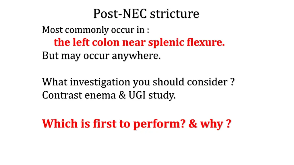 post nec stricture most commonly occur