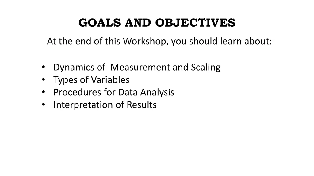 goals and objectives at the end of this workshop