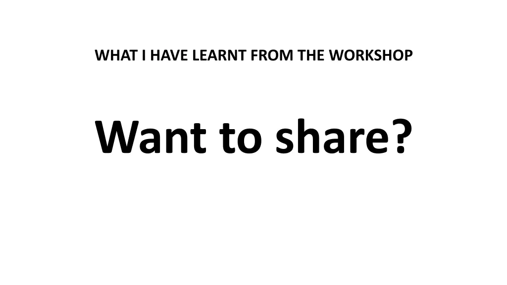 what i have learnt from the workshop