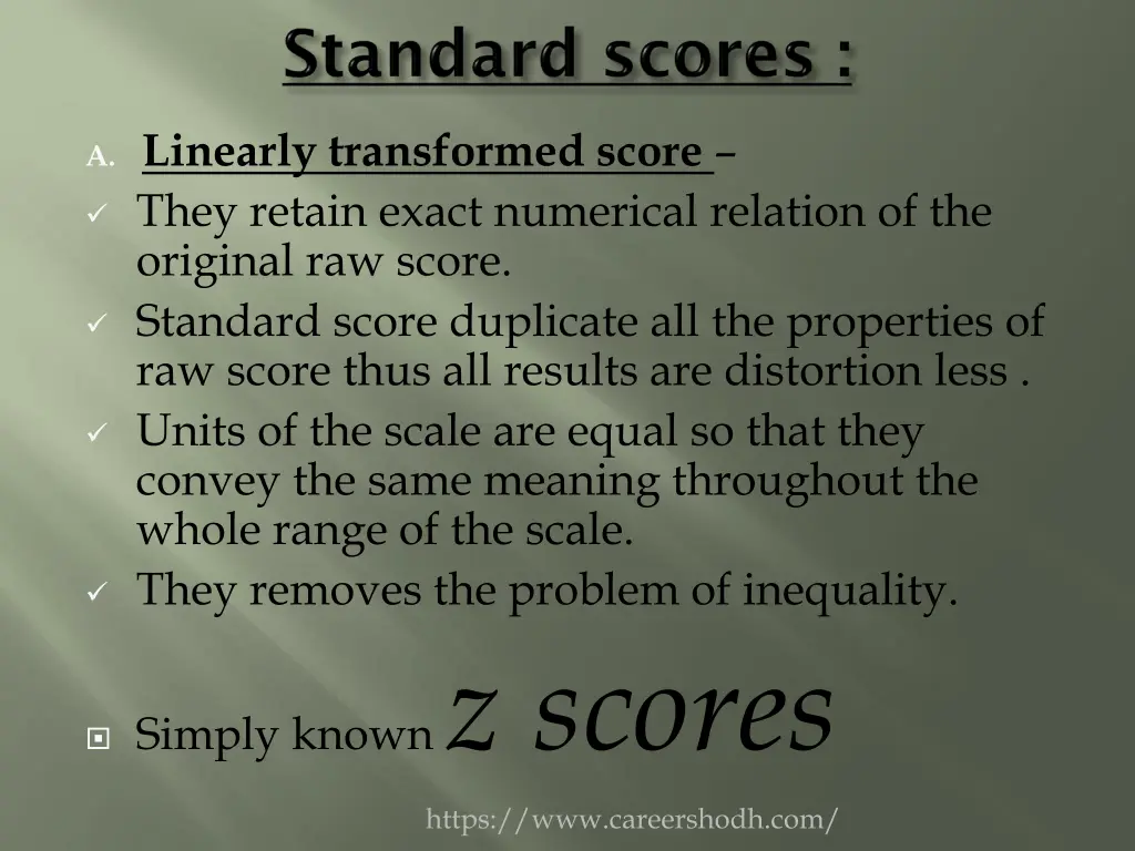 a linearly transformed score they retain exact