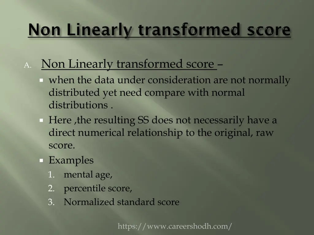 a non linearly transformed score when the data