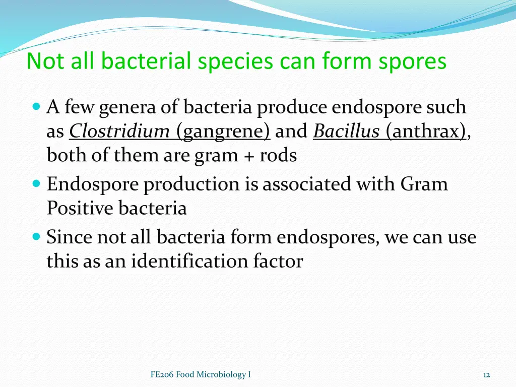 not all bacterial species can form spores