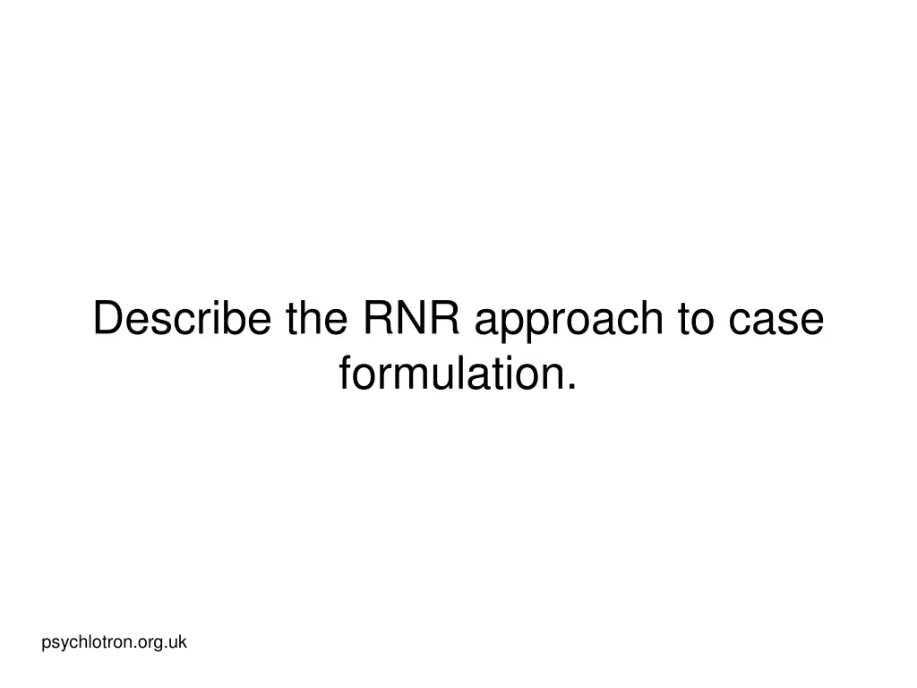 describe the rnr approach to case formulation