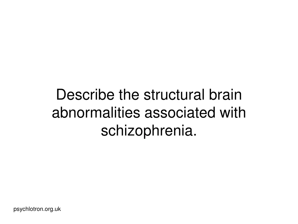 describe the structural brain abnormalities