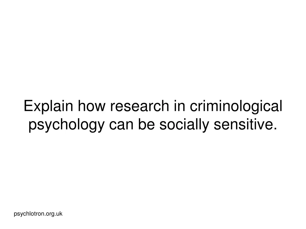 explain how research in criminological psychology