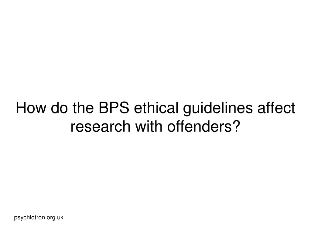 how do the bps ethical guidelines affect research