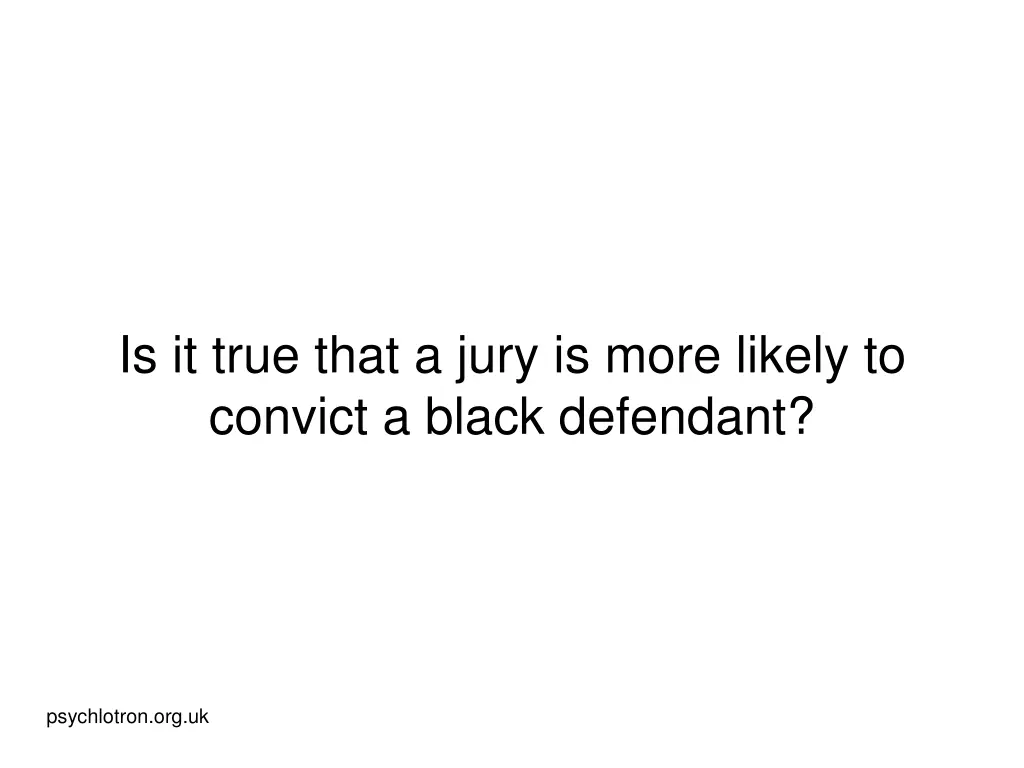 is it true that a jury is more likely to convict