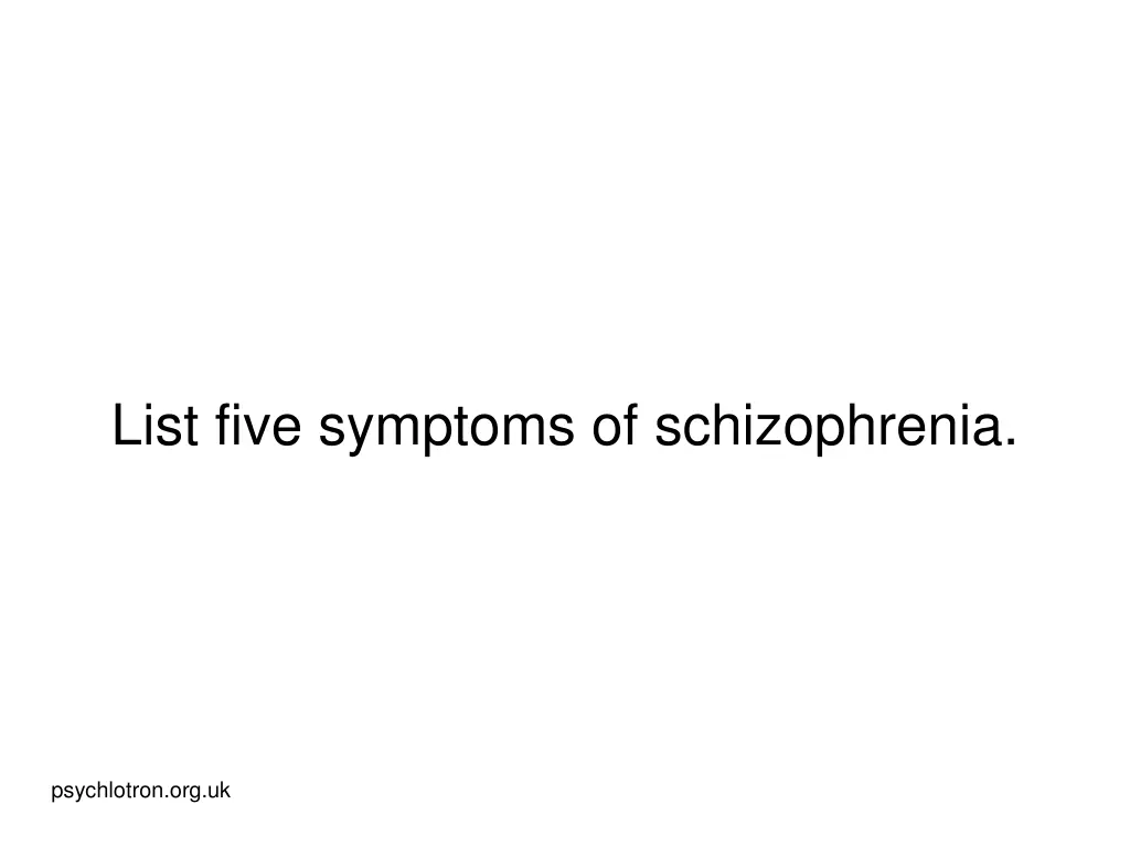 list five symptoms of schizophrenia