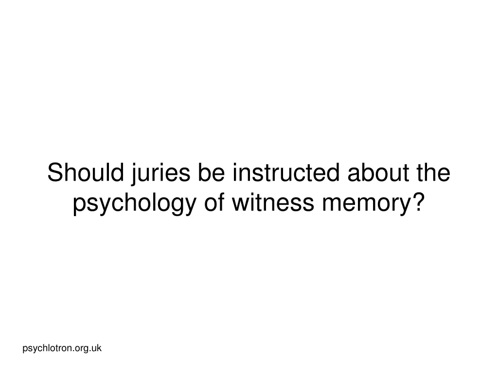 should juries be instructed about the psychology