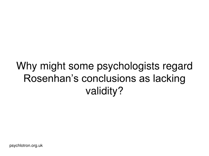 why might some psychologists regard rosenhan