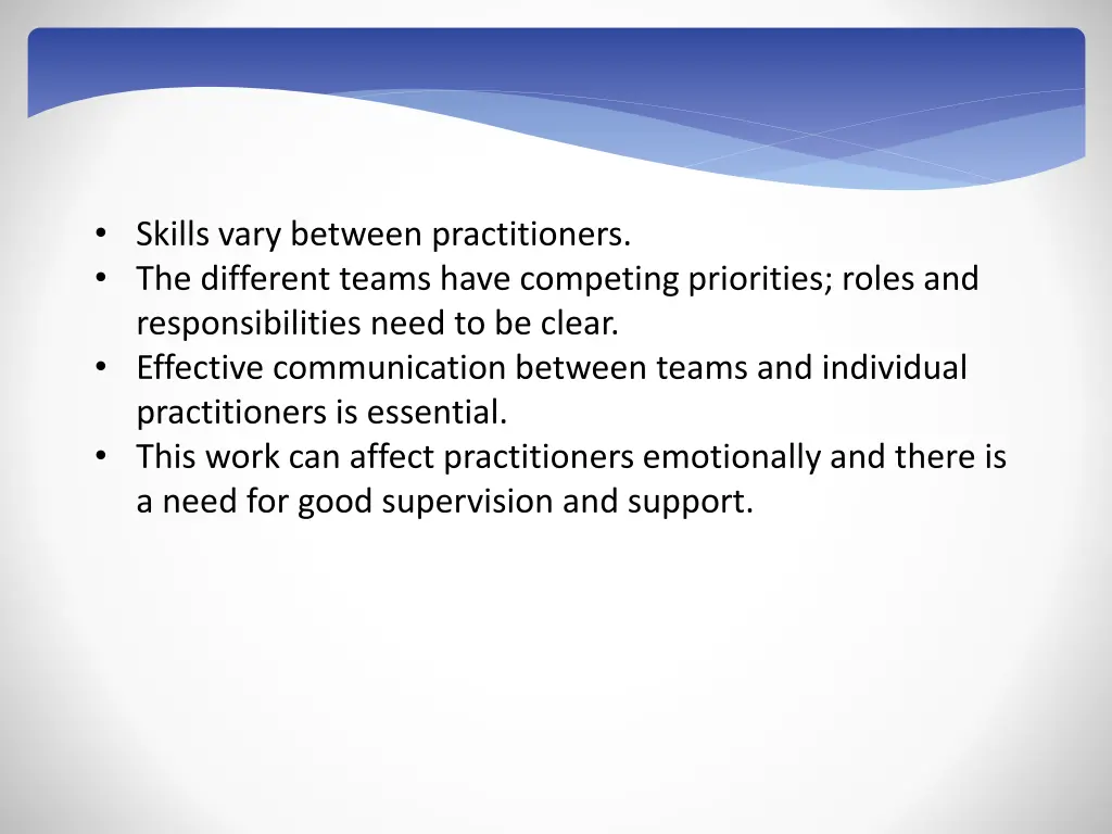 skills vary between practitioners the different