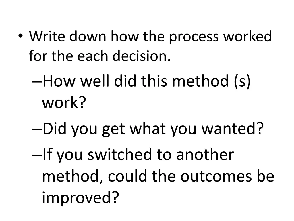 write down how the process worked for the each