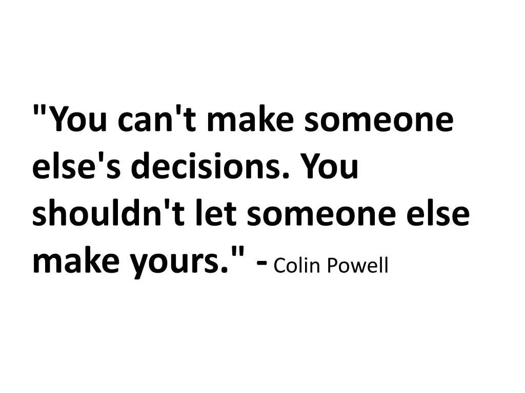 you can t make someone else s decisions