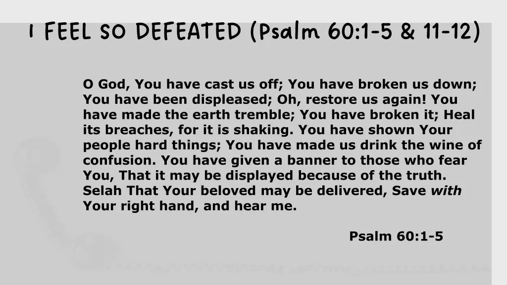 i feel so defeated psalm 60 1 i feel so defeated 1