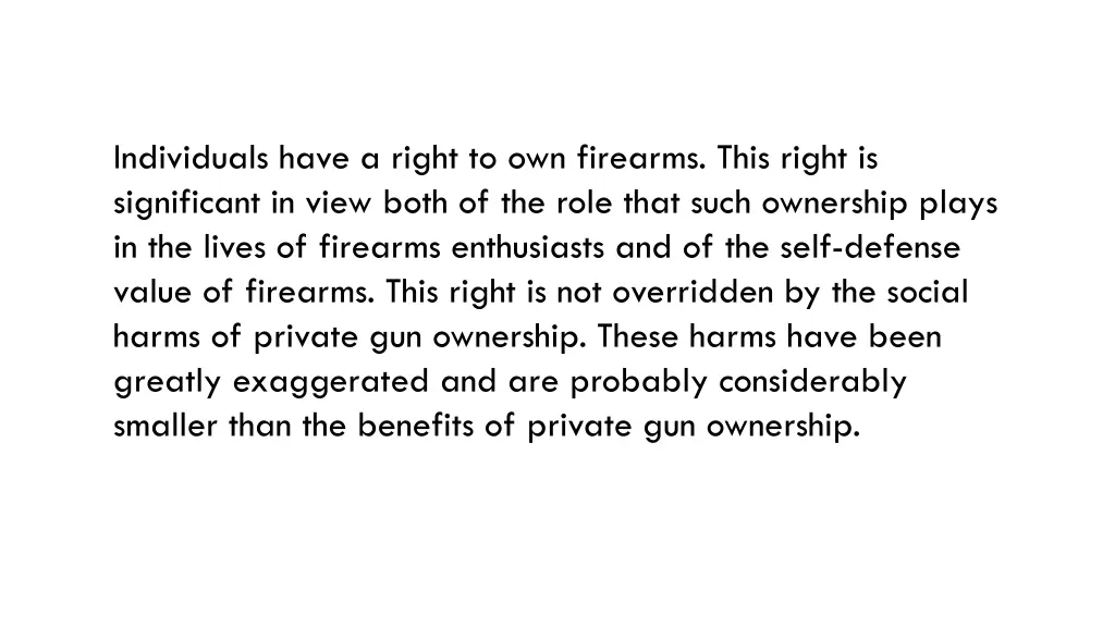 individuals have a right to own firearms this