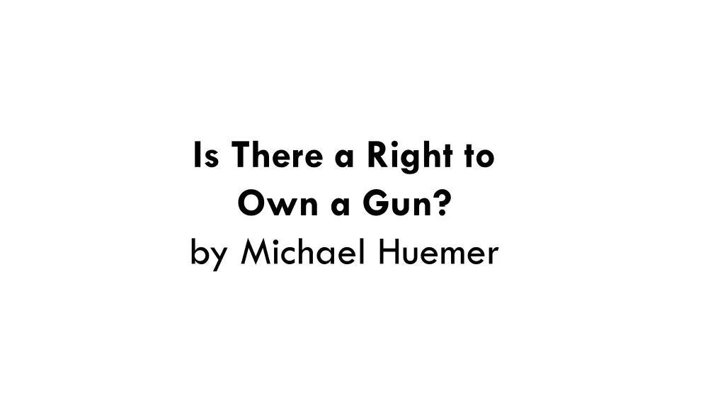 is there a right to own a gun by michael huemer